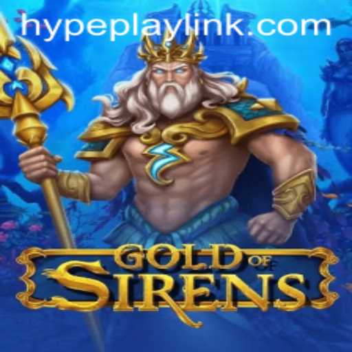 The Enchanting World of GoldofSirens: A Journey into the Latest Gaming Sensation