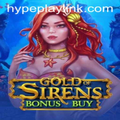 Discover the Excitement of GoldofSirensBonusBuy: An In-Depth Look