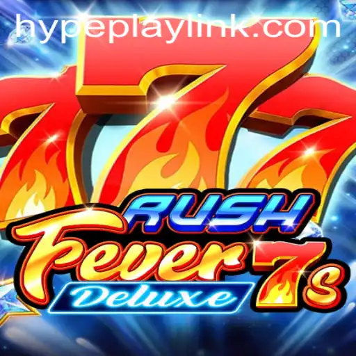 RushFever7sDeluxe: The Ultimate Hypeplay Experience