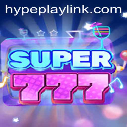 The Rise of Super777: A Hypeplay Gaming Experience